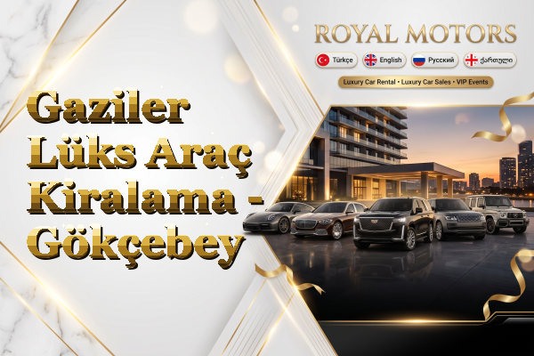 Gaziler Lüks Araç Kiralama - Gökçebey