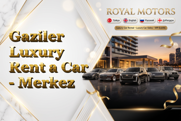 Gaziler Luxury Rent a Car - Merkez