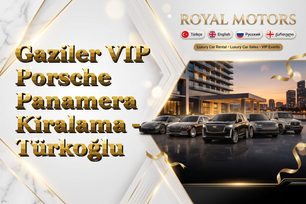 Gaziler VIP Porsche Panamera Kiralama - Türkoğlu