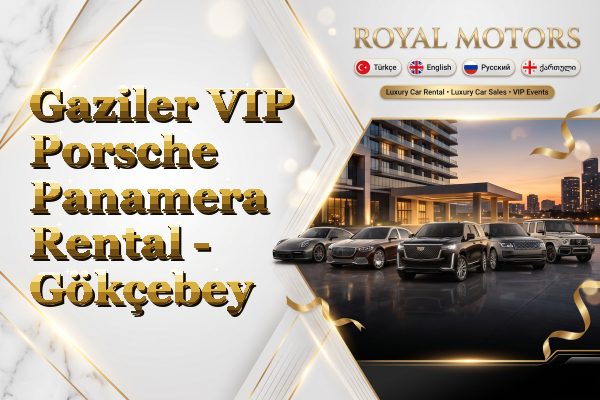 Gaziler VIP Porsche Panamera Rental - Gökçebey