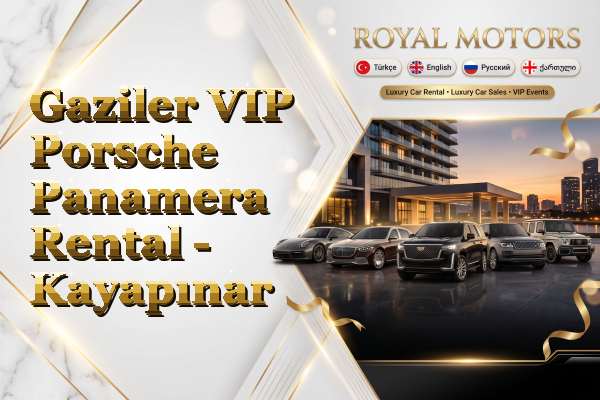 Gaziler VIP Porsche Panamera Rental - Kayapınar