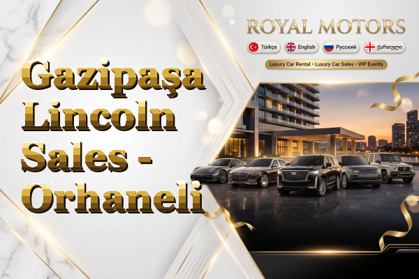 Gazipaşa Lincoln Sales - Orhaneli