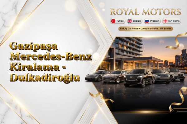 Gazipaşa Mercedes-Benz Kiralama - Dulkadiroğlu