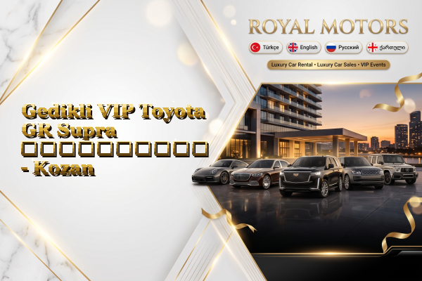Gedikli VIP Toyota GR Supra გაქირავება - Kozan