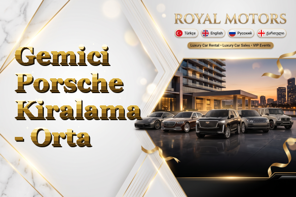 Gemici Porsche Kiralama - Orta
