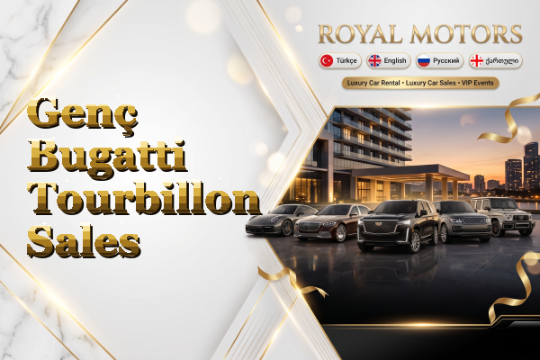 Genç Bugatti Tourbillon Sales