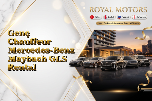Genç Chauffeur Mercedes-Benz Maybach GLS Rental