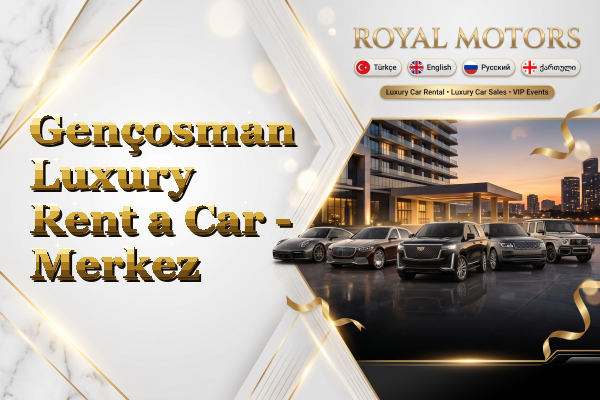 Gençosman Luxury Rent a Car - Merkez