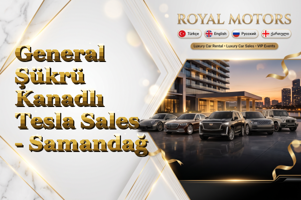 General Şükrü Kanadlı Tesla Sales - Samandağ
