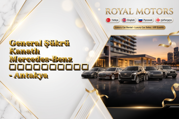 General Şükrü Kanatlı Mercedes-Benz გაქირავება - Antakya