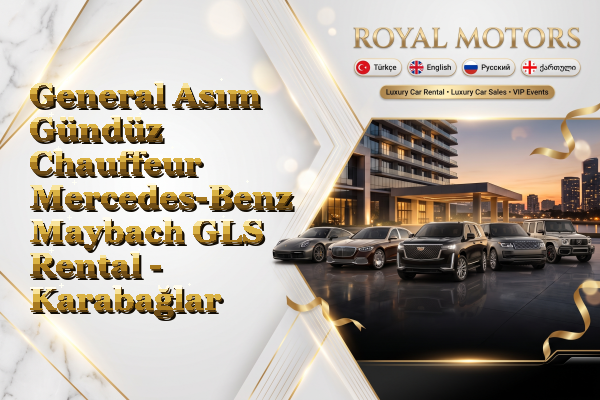 General Asım Gündüz Chauffeur Mercedes-Benz Maybach GLS Rental - Karabağlar
