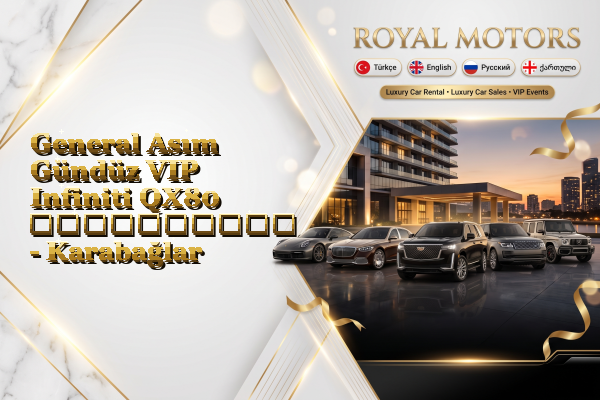 General Asım Gündüz VIP Infiniti QX80 გაქირავება - Karabağlar