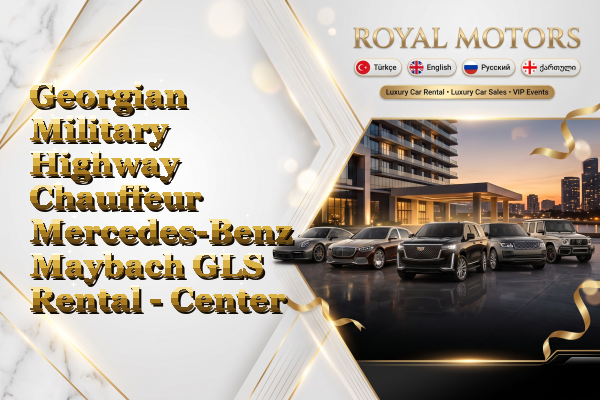 Georgian Military Highway Chauffeur Mercedes-Benz Maybach GLS Rental - Center