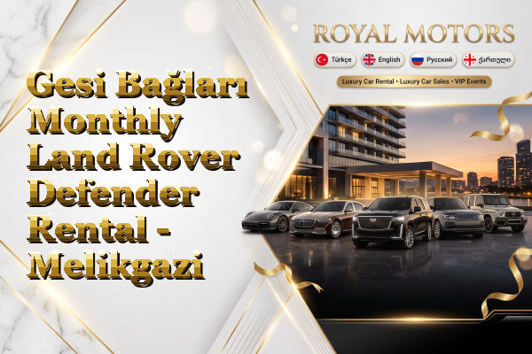 Gesi Bağları Monthly Land Rover Defender Rental - Melikgazi