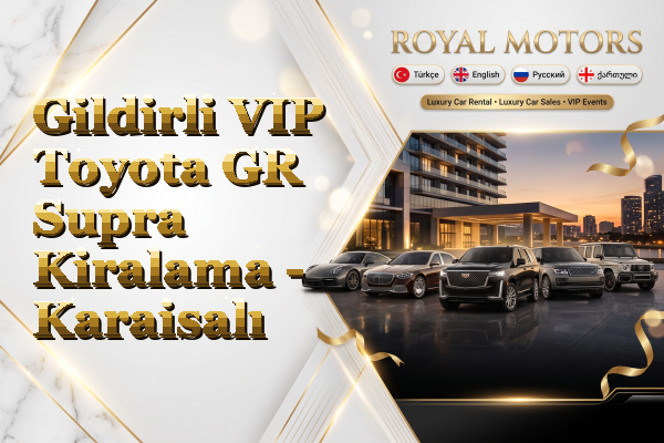 Gildirli VIP Toyota GR Supra Kiralama - Karaisalı