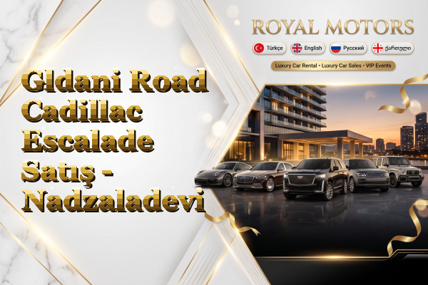 Gldani Road Cadillac Escalade Satış - Nadzaladevi