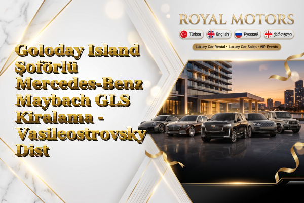 Goloday Island Şoförlü Mercedes-Benz Maybach GLS Kiralama - Vasileostrovsky District