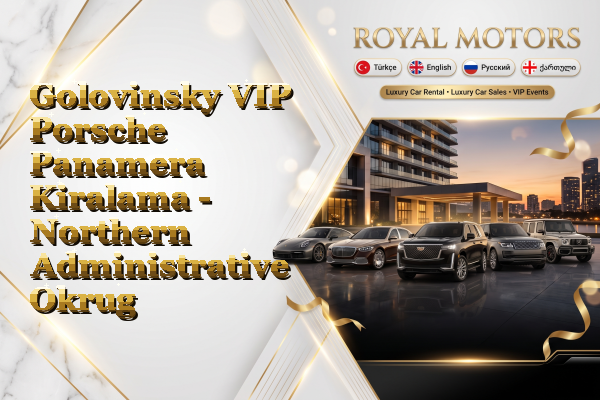 Golovinsky VIP Porsche Panamera Kiralama - Northern Administrative Okrug