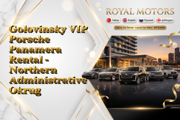 Golovinsky VIP Porsche Panamera Rental - Northern Administrative Okrug