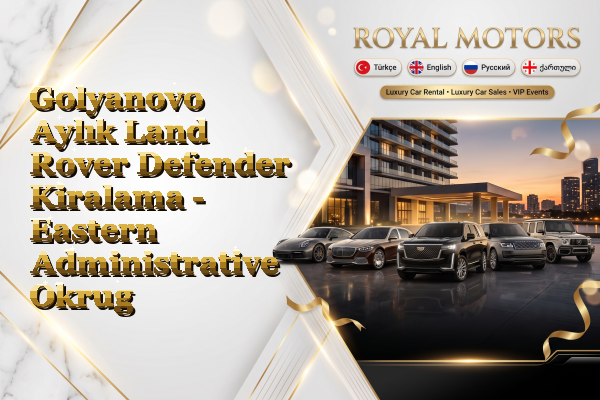 Golyanovo Aylık Land Rover Defender Kiralama - Eastern Administrative Okrug