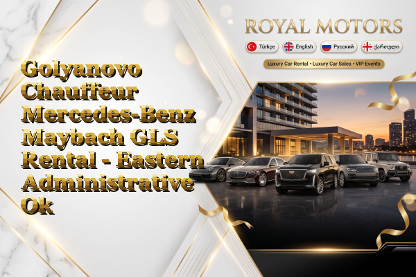 Golyanovo Chauffeur Mercedes-Benz Maybach GLS Rental - Eastern Administrative Okrug