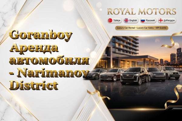 Goranboy Аренда автомобиля - Narimanov District