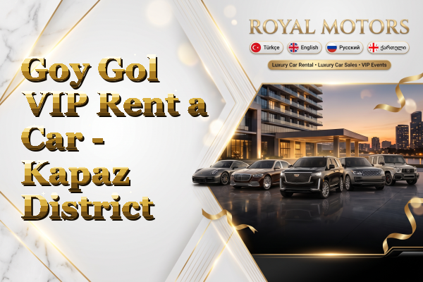 Goy Gol VIP Rent a Car - Kapaz District