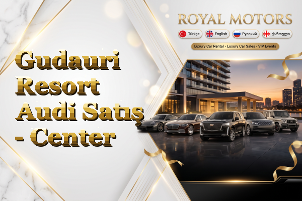 Gudauri Resort Audi Satış - Center