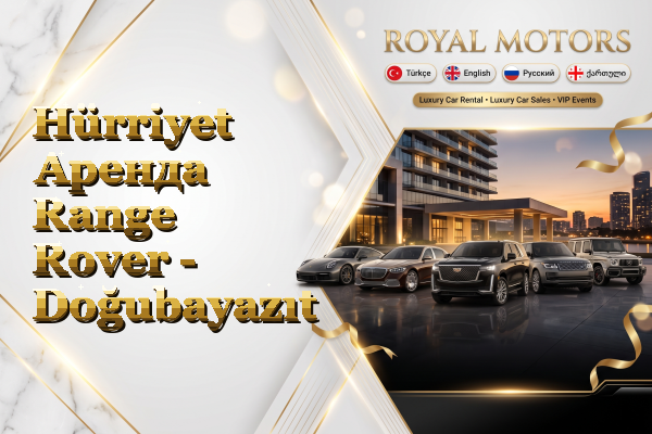 Hürriyet Аренда Range Rover - Doğubayazıt