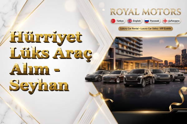Hürriyet Lüks Araç Alım - Seyhan