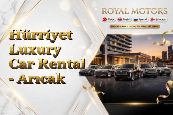 Hürriyet Luxury Car Rental - Arıcak