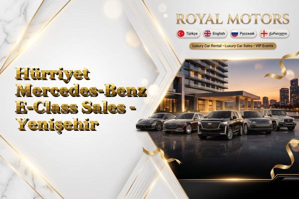 Hürriyet Mercedes-Benz E-Class Sales - Yenişehir