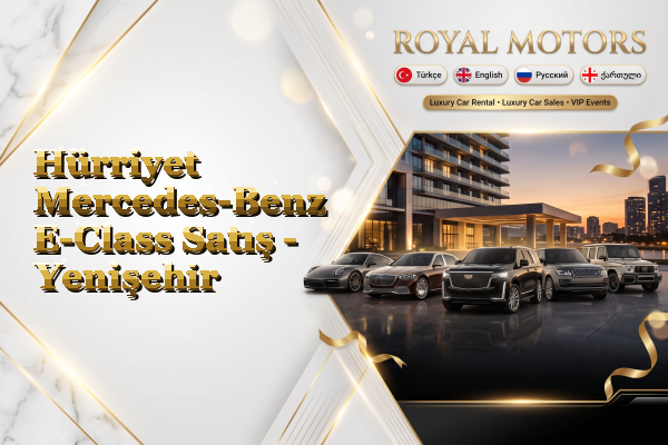 Hürriyet Mercedes-Benz E-Class Satış - Yenişehir