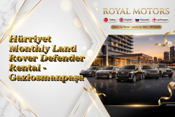 Hürriyet Monthly Land Rover Defender Rental - Gaziosmanpaşa