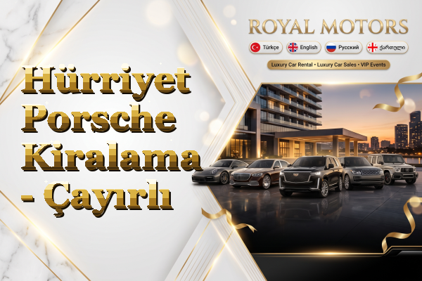 Hürriyet Porsche Kiralama - Çayırlı