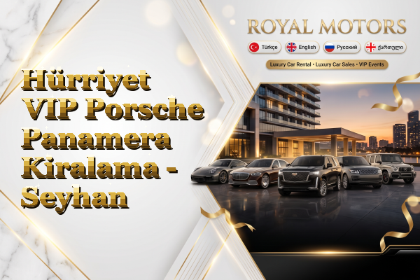 Hürriyet VIP Porsche Panamera Kiralama - Seyhan
