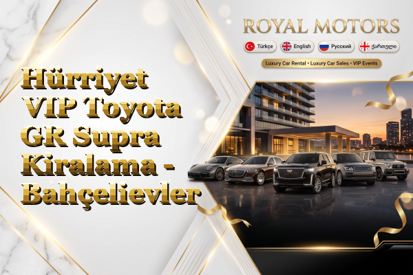 Hürriyet VIP Toyota GR Supra Kiralama - Bahçelievler