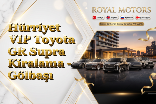 Hürriyet VIP Toyota GR Supra Kiralama - Gölbaşı