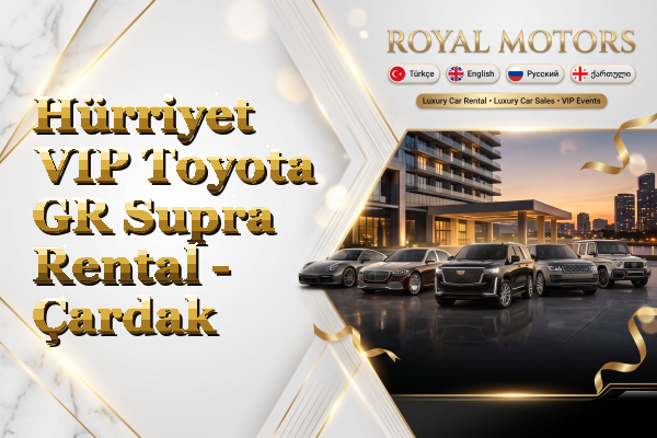 Hürriyet VIP Toyota GR Supra Rental - Çardak