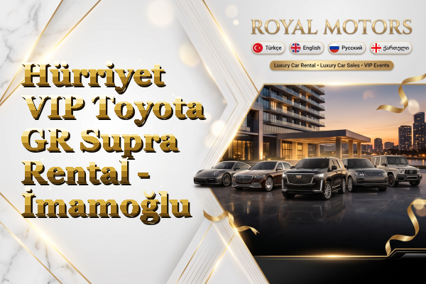 Hürriyet VIP Toyota GR Supra Rental - İmamoğlu