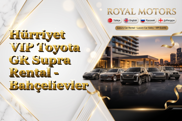 Hürriyet VIP Toyota GR Supra Rental - Bahçelievler