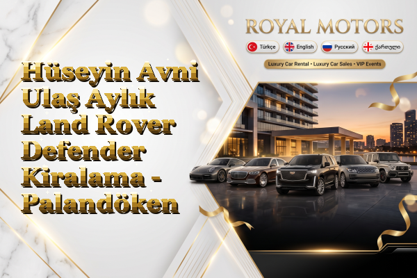 Hüseyin Avni Ulaş Aylık Land Rover Defender Kiralama - Palandöken