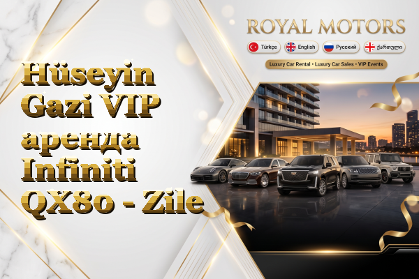 Hüseyin Gazi VIP аренда Infiniti QX80 - Zile