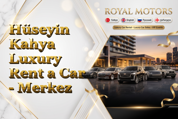 Hüseyin Kahya Luxury Rent a Car - Merkez