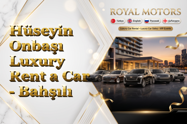 Hüseyin Onbaşı Luxury Rent a Car - Bahşılı