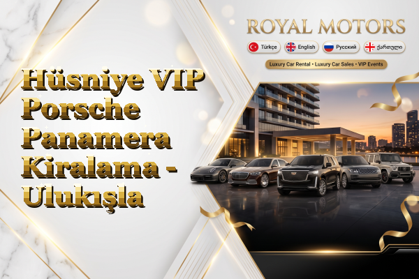 Hüsniye VIP Porsche Panamera Kiralama - Ulukışla