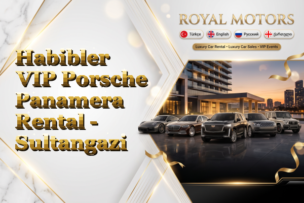 Habibler VIP Porsche Panamera Rental - Sultangazi