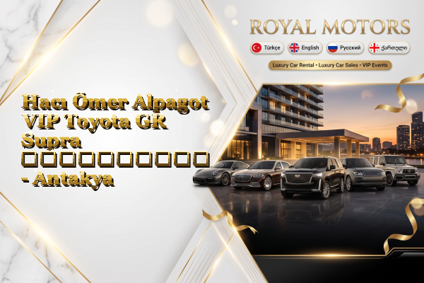 Hacı Ömer Alpagot VIP Toyota GR Supra გაქირავება - Antakya