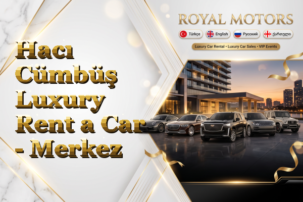 Hacı Cümbüş Luxury Rent a Car - Merkez