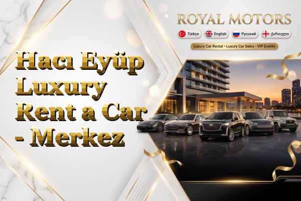 Hacı Eyüp Luxury Rent a Car - Merkez